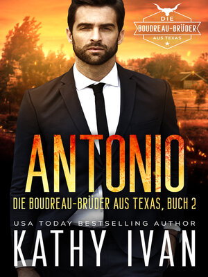cover image of ANTONIO  Die Boudreau-Brüder aus Texas, Buch 2